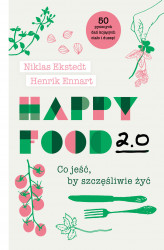 Okładka: Happy Food 2.0. Co jeść, by szczęśliwie żyć