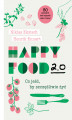 Okładka książki: Happy Food 2.0. Co jeść, by szczęśliwie żyć