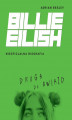 Okładka książki: Billie Eilish. Droga do gwiazd. Nieoficjalna biografia