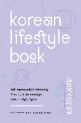 Okładka: Korean Lifestyle Book. Jak wprowadzić elementy K-culture do swojego domu i stylu życia