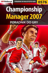 Okładka: Championship Manager 2007 - poradnik do gry