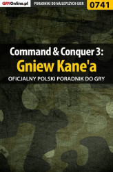 Okładka: Command  Conquer 3: Gniew Kane'a -  poradnik do gry