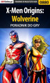 Okładka książki: X-Men Origins: Wolverine - poradnik do gry