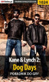Okładka książki: Kane  Lynch 2: Dog Days - poradnik do gry