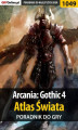 Okładka książki: Arcania: Gothic 4 - Atlas Świata - poradnik do gry