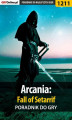 Okładka książki: Arcania: Fall of Setarrif - poradnik do gry
