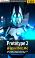 Okładka książki: Prototype 2 - Xbox 360 - poradnik do gry