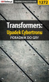Okładka książki: Transformers: Upadek Cybertronu - poradnik do gry