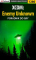 Okładka książki: XCOM: Enemy Unknown - poradnik do gry