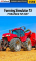Okładka książki: Farming Simulator 15 - poradnik do gry