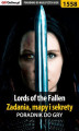 Okładka książki: Lords of the Fallen - zadania, mapy i sekrety - poradnik do gry