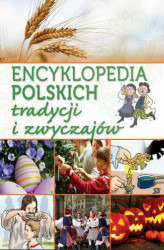 Okładka: Encyklopedia polskich tradycji i zwyczajów