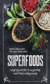 Okładka książki: Superfoods, czyli żywność o wysokiej wartości odżywczej