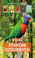 Okładka książki: Atlas ptaków ozdobnych