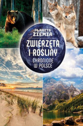 Okładka: Planeta Ziemia. Zwierzęta i rośliny chronione w Polsce