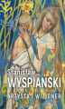 Okładka książki: Stanisław Wyspiański. Artysta i wizjoner