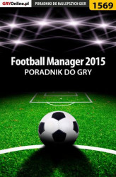 Okładka: Football Manager 2015 - poradnik do gry