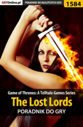 Okładka: Game of Thrones: A Telltale Games Series. The Lost Lords. Poradnik do gry