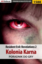 Okładka: Resident Evil: Revelations 2 - Kolonia Karna - poradnik do gry