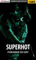 Okładka książki: SUPERHOT - poradnik do gry