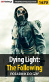 Okładka książki: Dying Light: The Following - poradnik do gry