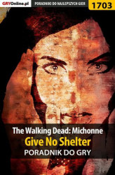 Okładka: The Walking Dead: Michonne - Give No Shelter - poradnik do gry