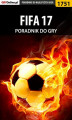 Okładka książki: FIFA 17 - poradnik do gry
