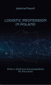 Okładka książki: Logistic Profession in Poland. Offer in 2018 and the possibilities for the future