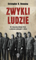 Okładka książki: Zwykli ludzie. 101. Rezerwowy Batalion Policji i "ostateczne rozwiązanie" w Polsce