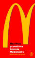 Okładka książki: Prawdziwa historia McDonald’s. Wspomnienia założyciela