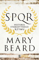 Okładka: SPQR. Historia starożytnego Rzymu
