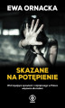Okładka książki: Skazane na potępienie. Wstrząsająca opowieść z najcięższego w Polsce więzienia dla kobiet 