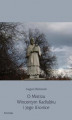 Okładka książki: O Mistrzu Wincentym Kadłubku i jego Kronice