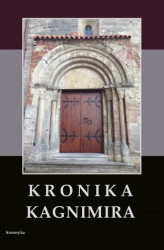 Okładka: Kronika Kagnimira to jest dzieje czterech pierwszych królów chrześcijańskich w Polsce, w wieku XI pisane