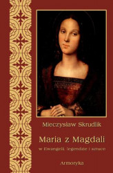 Okładka: Maria z Magdali w Ewangelii, legendzie i sztuce