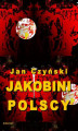Okładka książki: Jakobini polscy. Powieść z czasów rewolucji 1830 roku