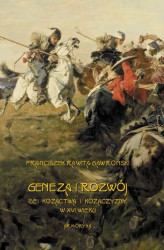 Okładka: Geneza i rozwój idei kozactwa i Kozaczyzny w XVI wieku