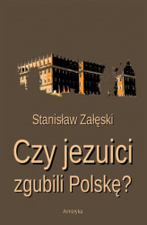 Okładka: Czy jezuici zgubili Polskę?