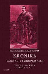 Okładka: Kronika Sarmacji Europejskiej. Księga Pierwsza. Część I, II i III
