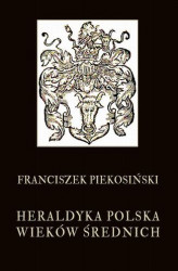 Okładka: Heraldyka polska wieków średnich