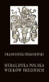 Okładka książki: Heraldyka polska wieków średnich