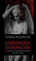 Okładka książki: Sandomiria Demonicum. O traktatach demonologicznych Andrzeja Sarwy