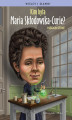 Okładka książki: Kim była Maria Skłodowska-Curie ?