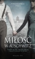 Okładka książki: Miłość w Auschwitz. Edward Galiński i Mala Zimetbaum i uczucie silniejsze od śmierci