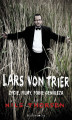 Okładka książki: Lars von Trier. Życie, filmy, fobie geniusza