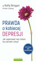 Okładka książki: Prawda o kobiecej depresji