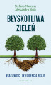 Okładka książki: Błyskotliwa zieleń. Wrażliwość i inteligencja roślin