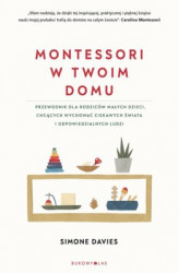Okładka: Montessori w twoim domu. Przewodnik dla rodziców, którzy chcą wychować swoje dzieci na ludzi odpowiedzialnych i ciekawych świata
