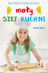 Okładka: Mały szef kuchni. Moja pierwsza książka kucharska