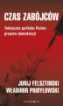 Okładka książki: Czas zabójców. Toksyczna polityka Putina przeciw demokracji
